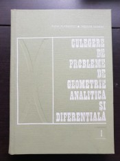 Culegere de probleme de geometrie analitică și diferențială, vol. I: Algebră vectorială și geometrie analitică plană - Elena Murgulescu*Nicolae Donciu