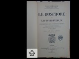 S Goriainow Le Bosphore et les Dardanelles/ Bosforul si Dardanelele Paris 1910