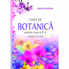 Caiet de botanica pentru clasa a V-a. Exercitii si culoare - Mariana Gherghina foto