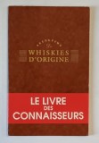 SELECTION DE WHISKIES D &#039; ORIGINE , LE LIVRE DES CONNAISSEURS , 1993