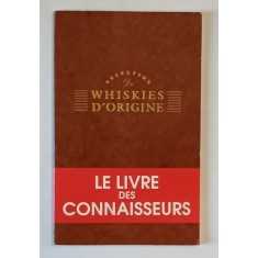 SELECTION DE WHISKIES D &#039; ORIGINE , LE LIVRE DES CONNAISSEURS , 1993