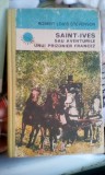 ✅ SAINT-IVES SAU AVENTURILE UNUI PRIZONIER FRANCEZ ^ ROBERT LOUIS STEVENSON 1978