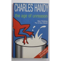 THE AGE OF UNREASON by CHARLES HANDY , 2002