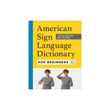 American Sign Language Dictionary for Beginners: A Visual Guide with 800+ ASL Signs
