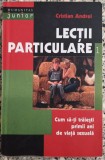 Lectii particulare: Cum sa-ti traiesti primii ani de viata sexuala - Cristian Andrei// vol. 1