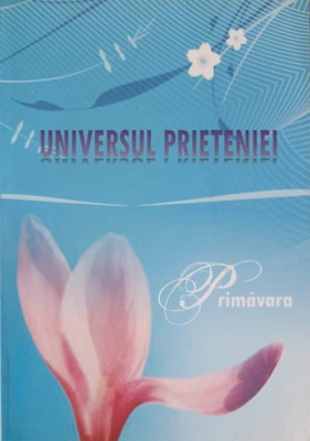 UNIVERSUL PRIETENIEI. PRIMAVARA-P. ANDRIES, C. BOHOLTEANU SI COLAB.-249381 foto