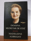 Madeleine Albright - doamna secretar de stat. Memorii