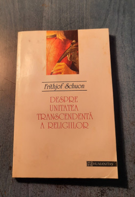 Despre unitatea transcendenta a religiilor Frithjof Schuon foto