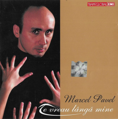 CD audio Marcel Pavel &amp;lrm;&amp;ndash; Te Vreau Lăngă Mine, original foto
