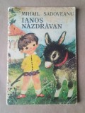 Mihail Sadoveanu - Ianoș Năzdrăvan (1975)