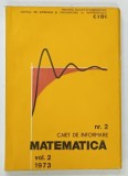 CAIET DE INFORMARE MATEMATICA , VOLUMUL II , NR . 2 de CAIUS IACOB ... AL . MACRIS , 1973