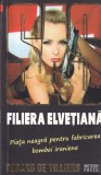 SAS. Filiera Elvetiana - Gerard De Villiers, Meteor, Thriller, Politist, 2010, Romana, Buna