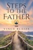 Steps To The Father: Walking With God