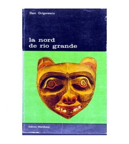 Dan Grigorescu - La nord de Rio Grande - Introducere in arta