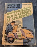 Intretinerea si reparqrea motocicletelor motoretelor si scuterelor George Al. Mayer