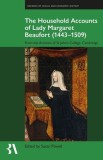 Household Accounts of Lady Margaret Beaufort (1443-1509): From the Archives of St John&#039;s College, Cambridge