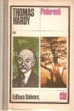 Padurenii - Thomas Hardy, Editura Univers, 1981, 383 pagini, Coperta Cartonata - Roman Beletristica