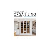 The Neat Method Organizing Recipe Book: 70 Simple Projects to Take Your Home from Chaos to Composed