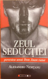 Zeul seductiei Povestea unui Don Juan ratat