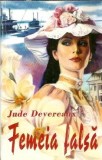 Femeia falsa - Jude Deveraux