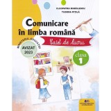 Comunicare In Limba Romana - Clasa 1 - Caiet De Lucru - Cleopatra Mihailescu, Tudora Pitila