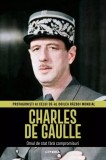 Charles de Gaulle. Omul de stat fara compromisuri