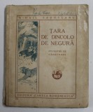 Tara de Dincolo de Negura - Mihail Sadoveanu, Cartea Romaneasca 1926, Roman