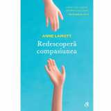 Redescopera compasiunea - Anne Lamott, Curtea Veche