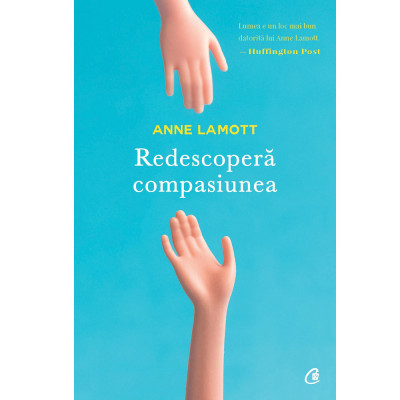 Redescopera compasiunea - Anne Lamott foto