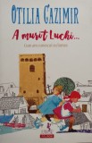 Otilia Cazimir - A murit Luchi... (Editia: 2018)