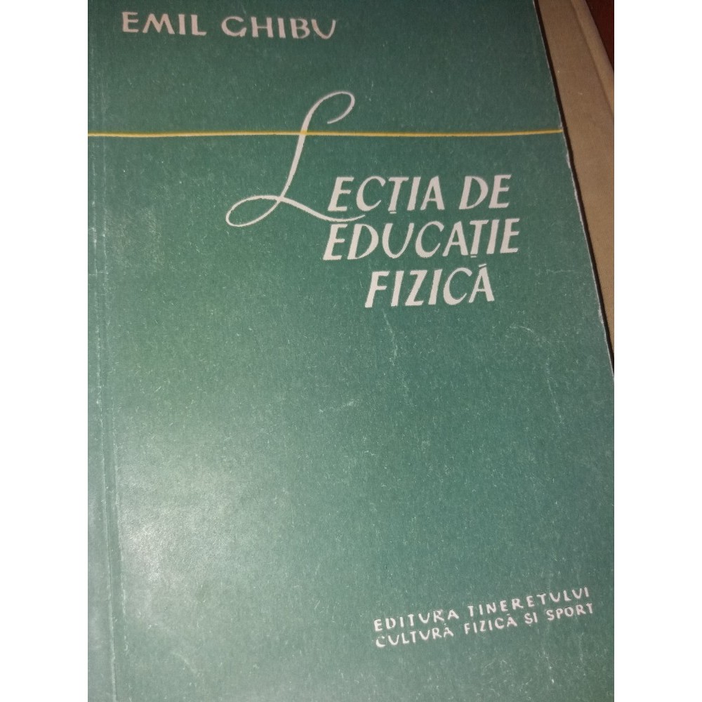 Lectia De Educatie Fizica Emil Ghibu Okazii Ro
