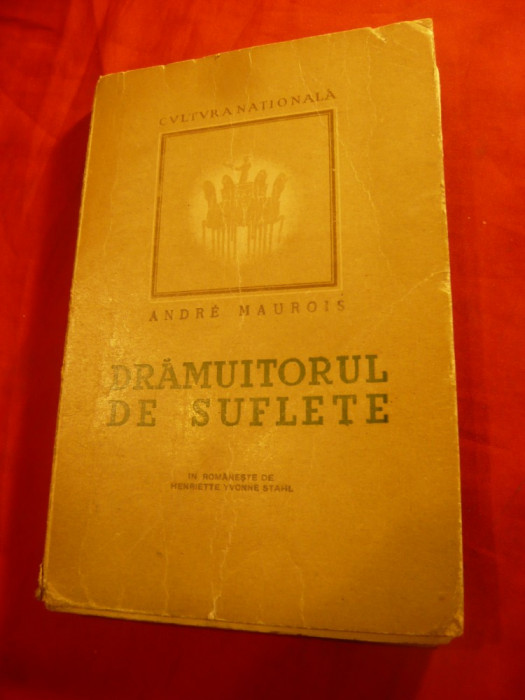 Andre Maurois - Dramuitorul de suflete - Ed. Cultura Nationala 1946 ,trad.H.Yv.S