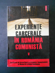 EXPERIENTE CARCERALE IN ROMANIA COMUNISTA volumul 5 foto