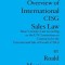 Overview of International CISG Sales Law: Basic Contract Law according to the UN Convention on Contracts for the International Sale of Goods (CISG)