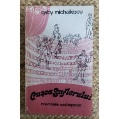 Cusca suflerului. Insemnarile unui impresar- Gaby Michailescu