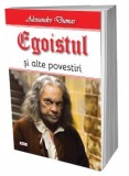 Egoistul si alte povestiri - Alexandre Dumas - Carte beletristica, aventura