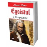 Egoistul si alte povestiri - Alexandre Dumas