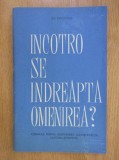 Ilie Radulescu - Incotro se indreapta omenirea?