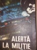 ALERTA LA MILITIE - Gheorghe Aldea TD - Carte Politista