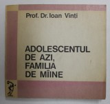 ADOLESCENTUL DE AZI , FAMILIA DE MAINE de IOAN VINTI , 1973 *PREZINTA URME DE UZURA