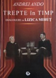 Trepte in timp. Dialoguri cu Lizica Mihut - Andrei Ando (cateva sublinieri)