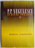 Scrieri inedite IV. Problema cosmologica &ndash; P. P. Negulescu