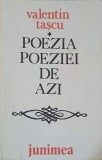 Poezia Poeziei de Azi - Valentin Tascu, Junimea 1985, Beletristica, Carte in limba Romana, 318 pagini