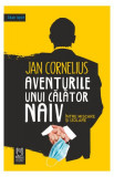 Aventurile unui călător naiv. &Icirc;ntre mișcare și izolare - Paperback brosat - Jan Cornelius - Lebăda Neagră