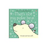 That's Not My Polar Bear...: A Christmas, Holiday and Winter Book