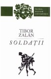 Soldatii - Tibor Zalan