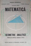MATEMATICA GEOMETRIE ANALITICA, MANUAL PENTRU CLASA A XI-A-CONSTANTIN UDRISTE, VALERIA TOMULEANU, GHEORGHE -353858