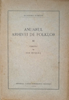 ANUARUL ARHIVEI DE FOLKLOR VOL.III-PUBLICAT DE ION MUSLEA foto