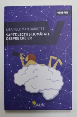 SAPTE LECTII SI JUMATATE DESPRE CREIER de LISA FELDMAN BARRETT , 2022 foto
