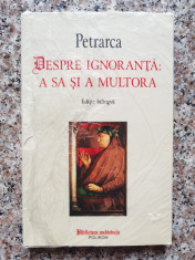 Despre Ignoranta: A Sa Si A Multora (sigilata) - Petrarca ,554287 foto